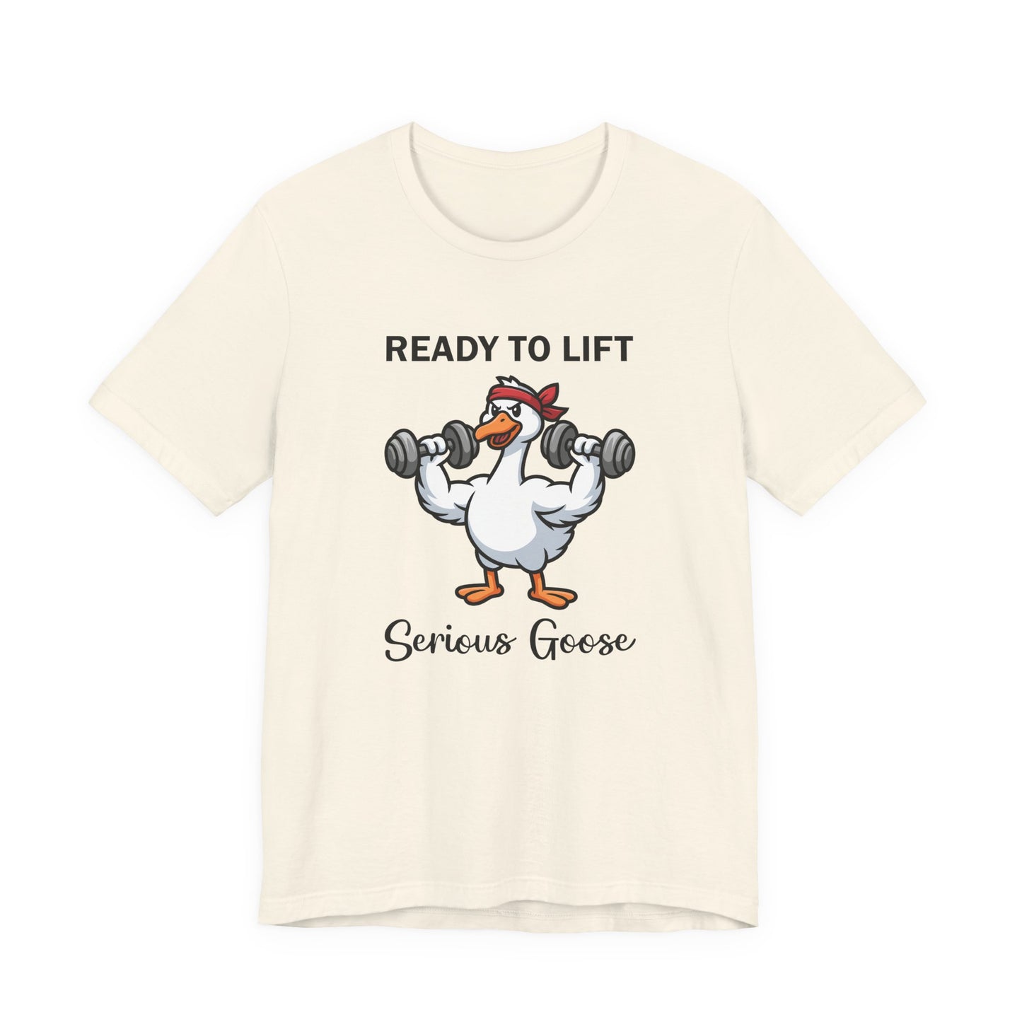 Ready to Lift Serious Goose Weightlifting t-Shirt, Funny Gym shirt, Funny Fitness Animal