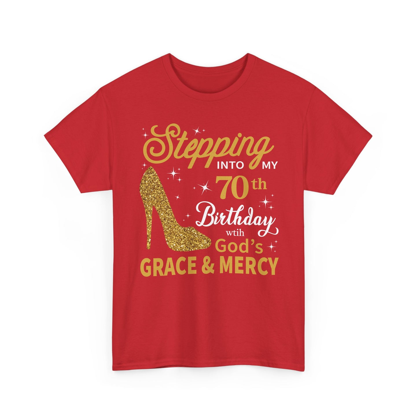 70th Birthday T-shirt - Stepping into My 70th Birthday with God's Grace & Mercy - Faith 70th Birthday T Shirt