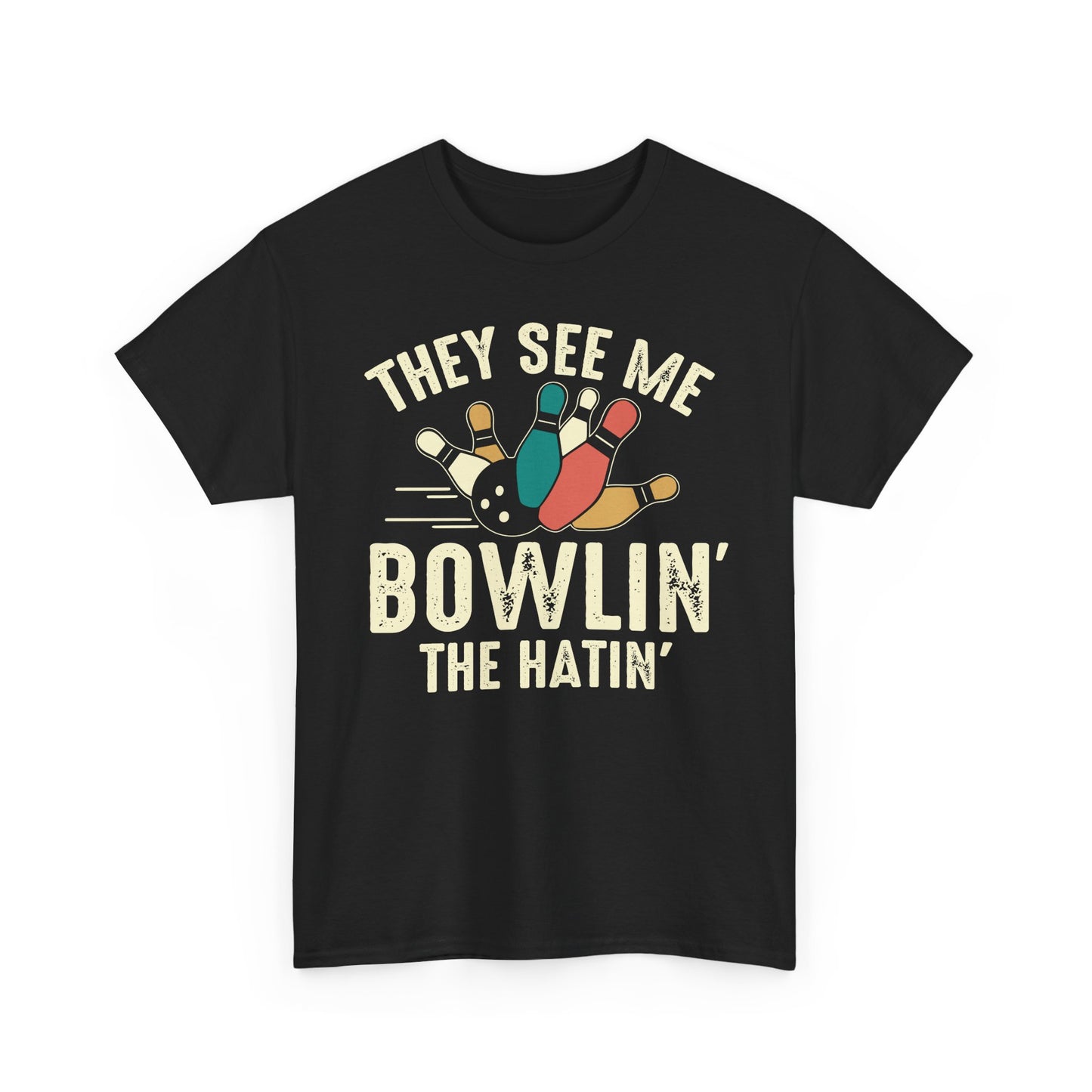 Bowling T-Shirt - They See Me Bowlin' The Hatin' Retro shirt, Funny Bowling Quotes shirt