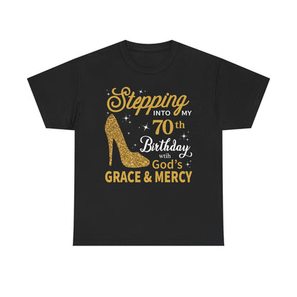 70th Birthday T-shirt - Stepping into My 70th Birthday with God's Grace & Mercy - Faith 70th Birthday T Shirt