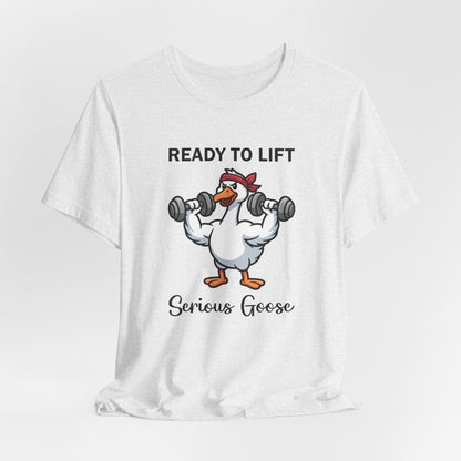 Ready to Lift Serious Goose Weightlifting t-Shirt, Funny Gym shirt, Funny Fitness Animal