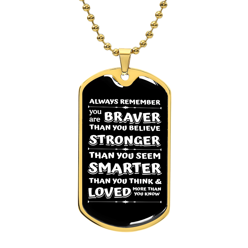 Always Remember you are braver Luxury Graphic Dog Tag Necklace - Beauty Belliss