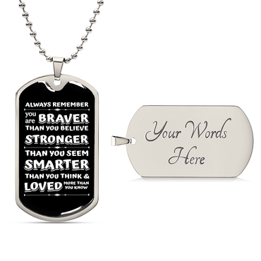 Always Remember you are braver Luxury Graphic Dog Tag Necklace - Beauty Belliss