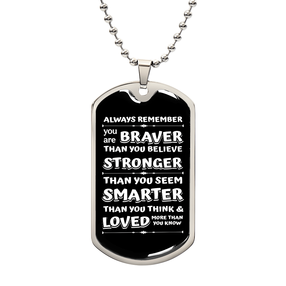 Always Remember you are braver Luxury Graphic Dog Tag Necklace - Beauty Belliss