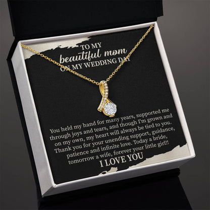 To My Beautiful Mom on My Wedding Day Alluring Beauty Necklace – Wedding Gift for Mom – Mother of the Bride Jewelry