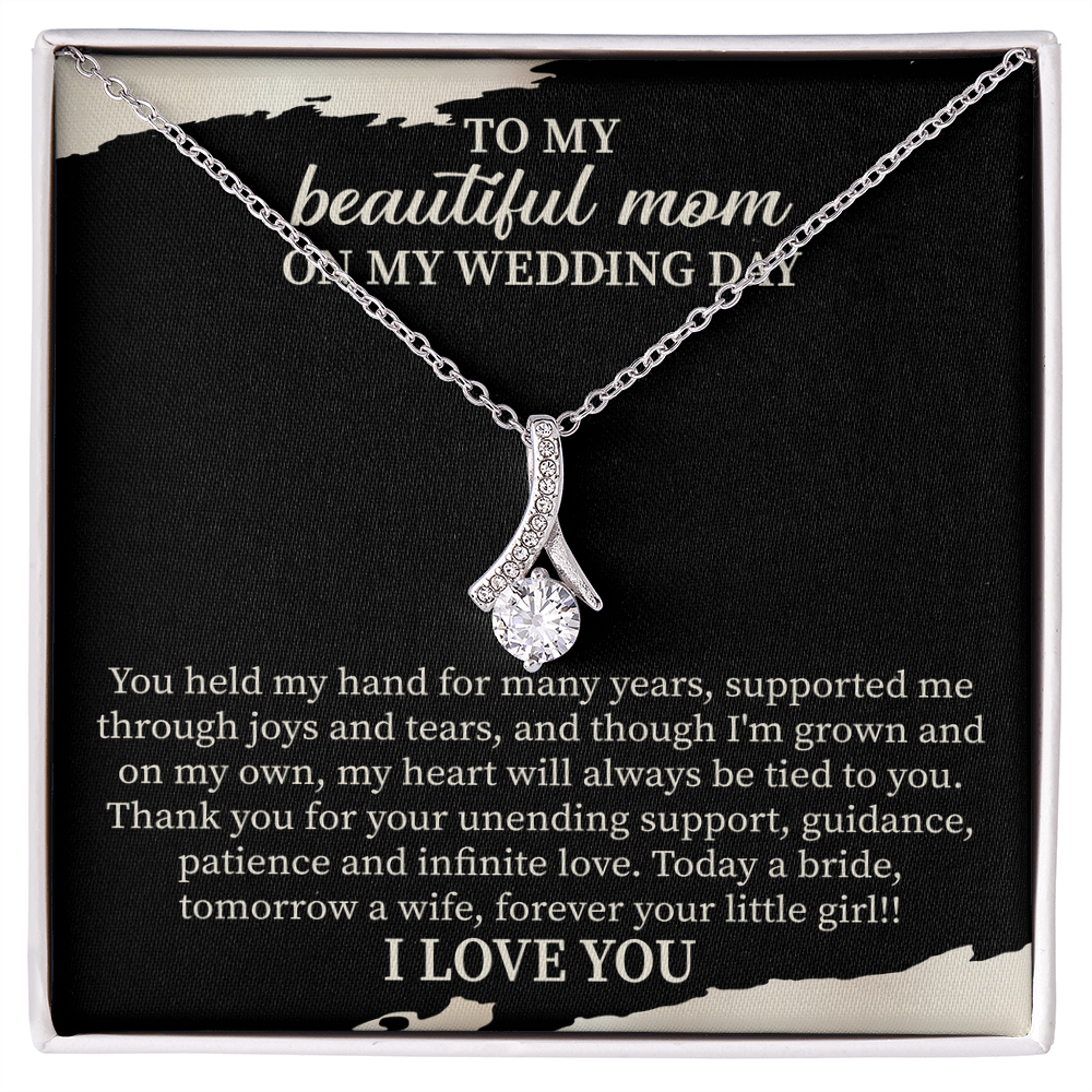 To My Beautiful Mom on My Wedding Day Alluring Beauty Necklace – Wedding Gift for Mom – Mother of the Bride Jewelry
