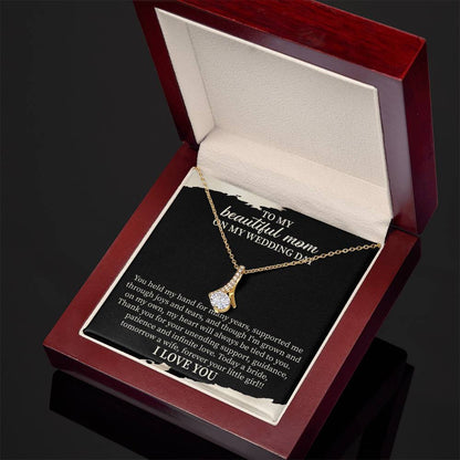 To My Beautiful Mom on My Wedding Day Alluring Beauty Necklace – Wedding Gift for Mom – Mother of the Bride Jewelry