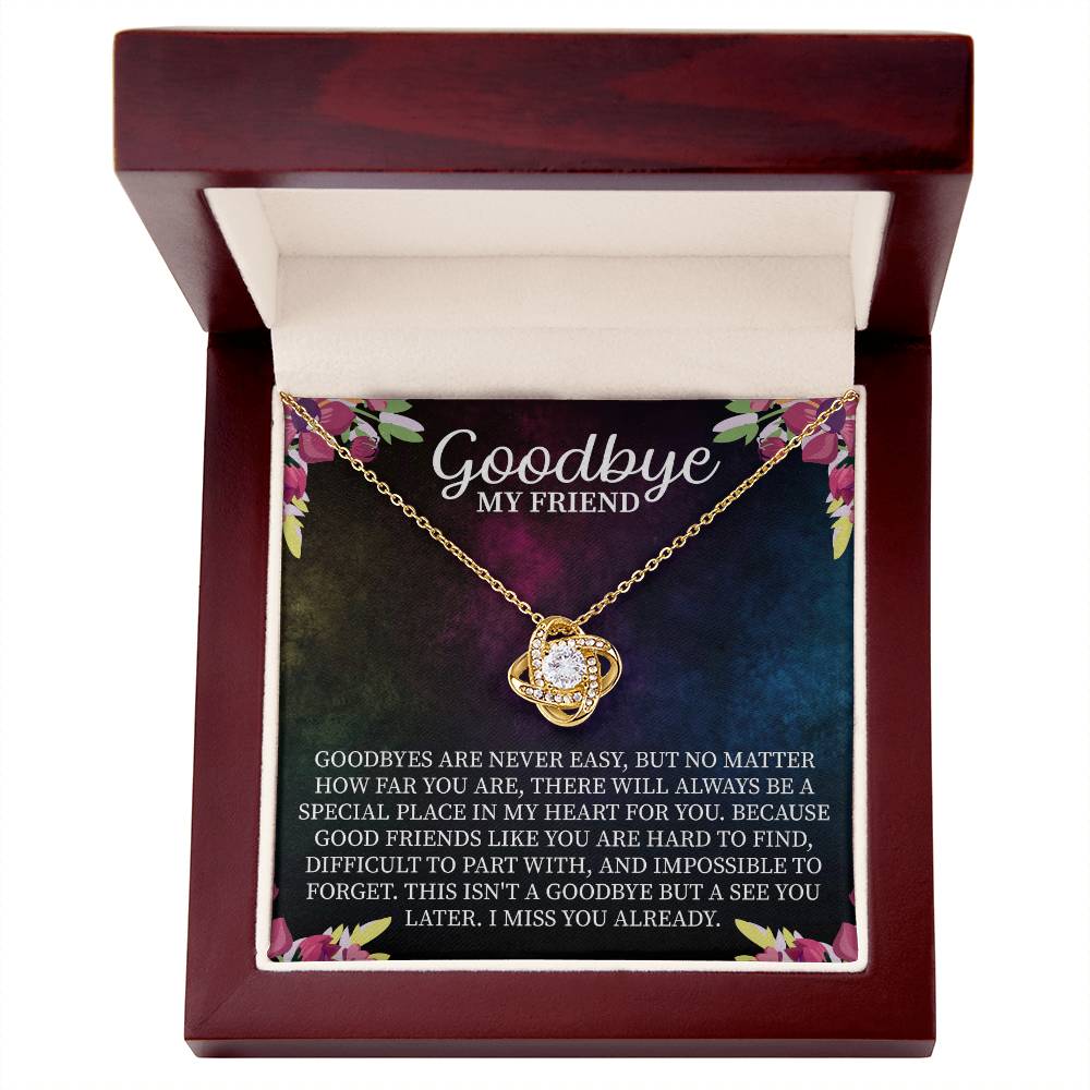 Goodbye My Friend Love Knot Necklace – Farewell Gift for Best Friend – Meaningful Going Away Jewelry with Message Card