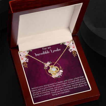 For an Incredible Leader Love Knot Necklace – Appreciation Gift for Leader – Meaningful Jewelry with Message Card