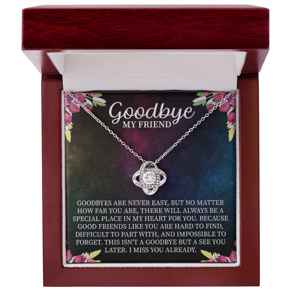 Goodbye My Friend Love Knot Necklace – Farewell Gift for Best Friend – Meaningful Going Away Jewelry with Message Card