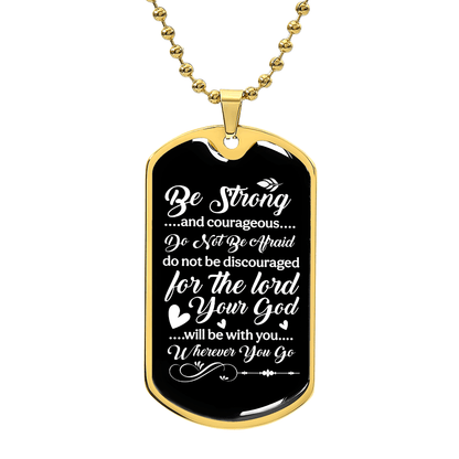 Be strong and Courageous Luxury Graphic Dog Tag Necklace - Beauty Belliss