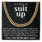 IT'S TIME TO SUIT UP WILL YOU BE MY BEST MAN CUBAN LINK CHAIN - Beauty Belliss