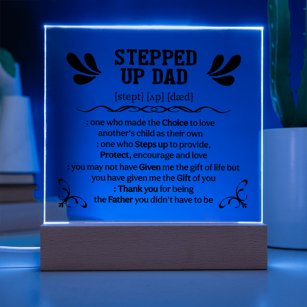 Stepped up dad Acrylic Square Plaque - Fathers day gifts - Beauty Belliss