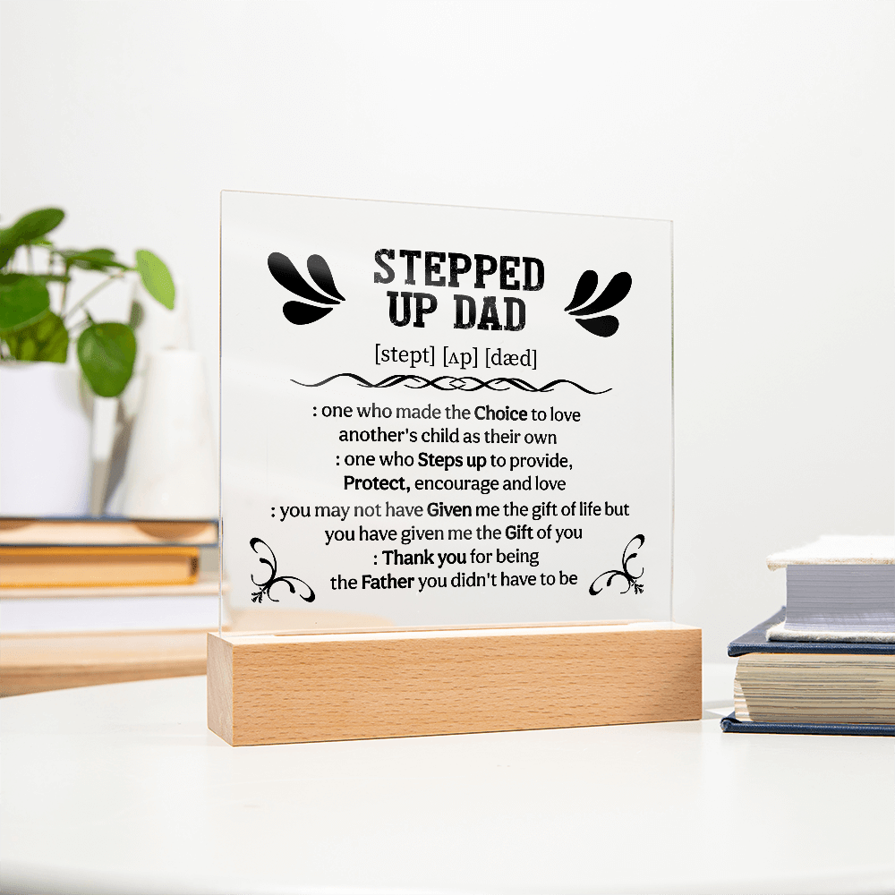 Stepped up dad Acrylic Square Plaque - Fathers day gifts - Beauty Belliss