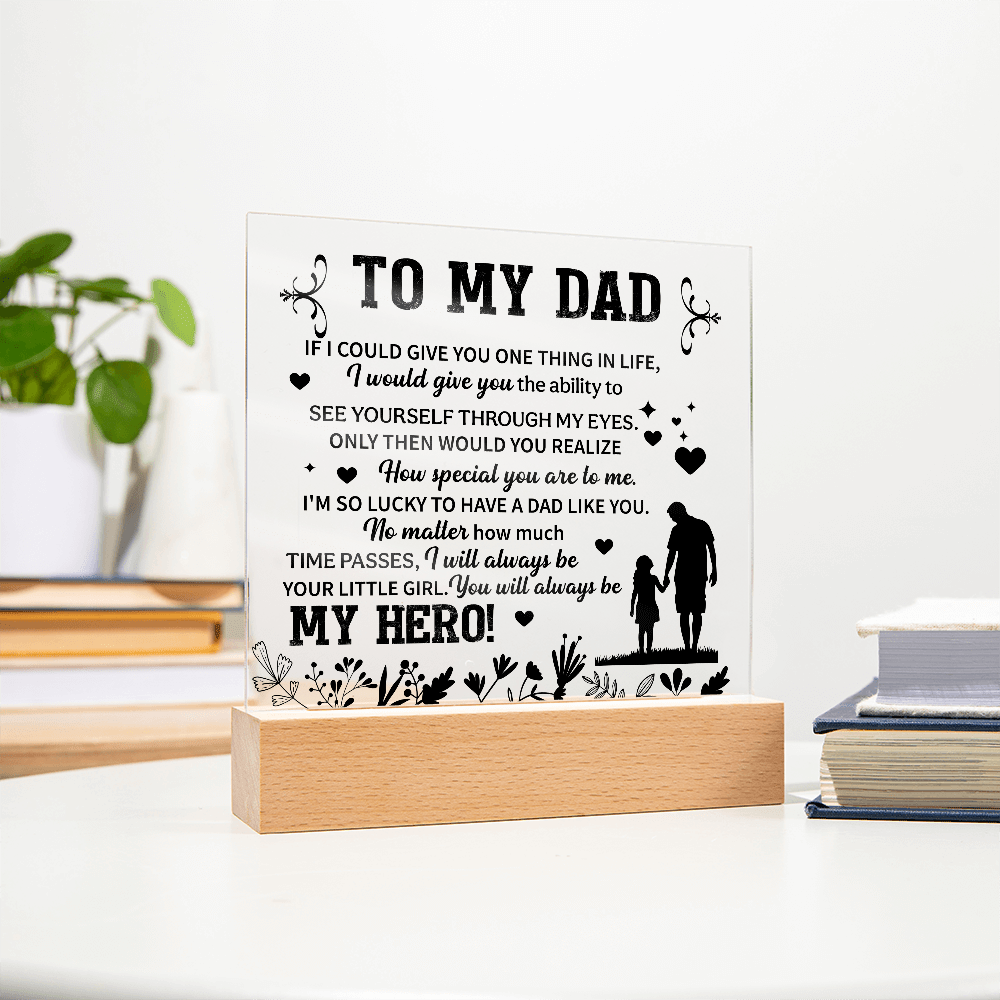 To my dad Acrylic Square Plaque - fathers day gifts - Beauty Belliss