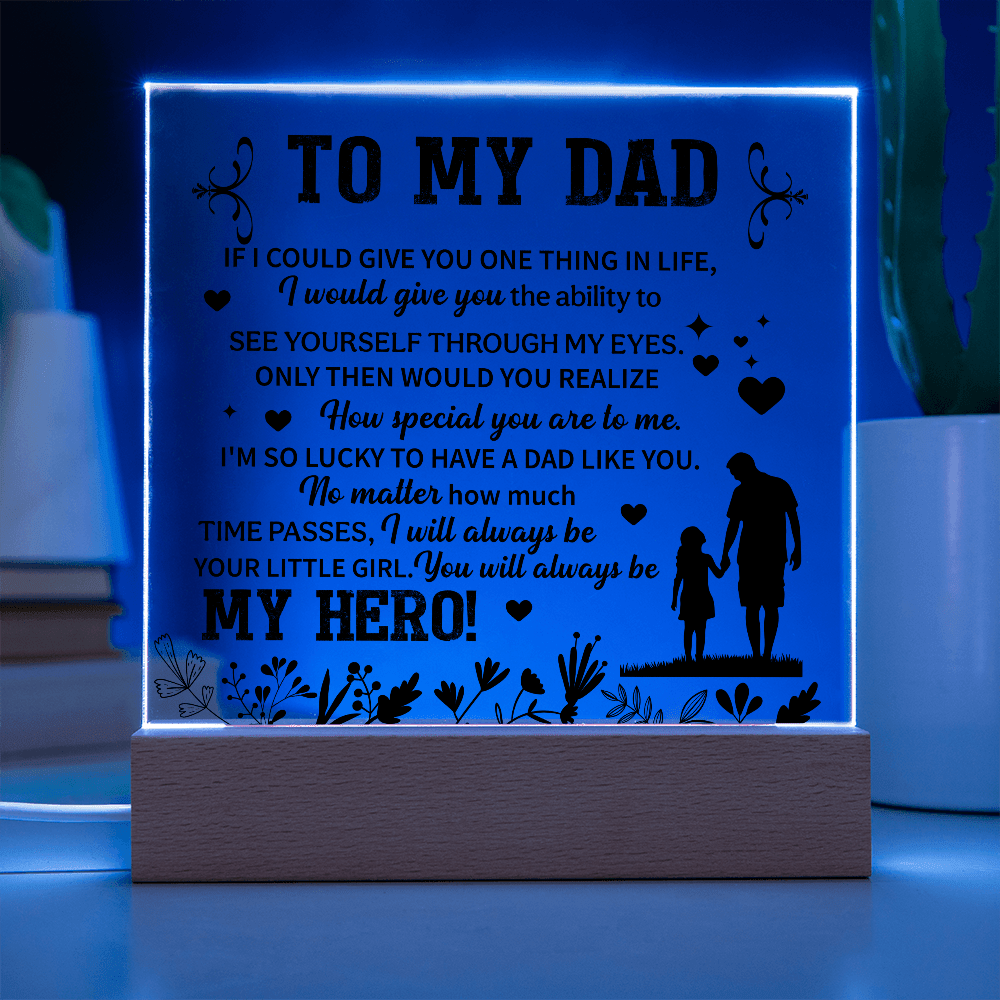 To my dad Acrylic Square Plaque - fathers day gifts - Beauty Belliss