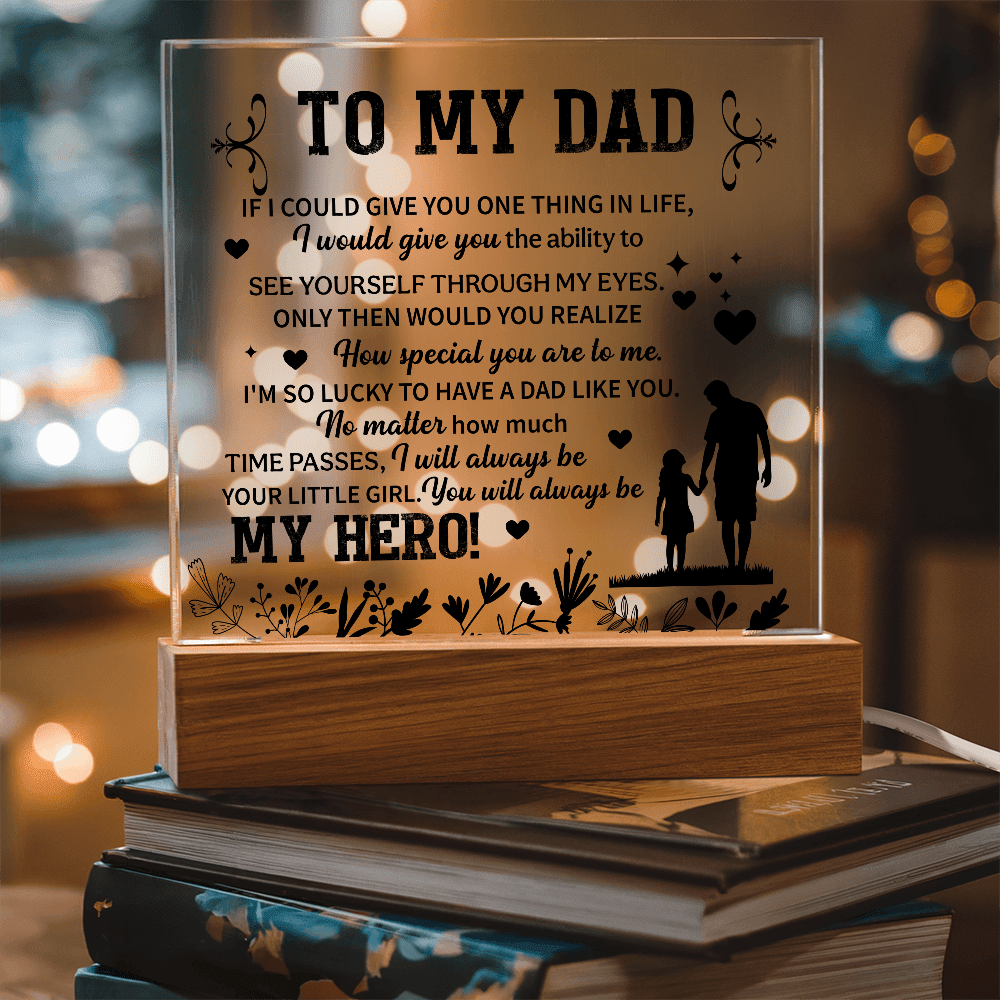 To my dad Acrylic Square Plaque - fathers day gifts - Beauty Belliss