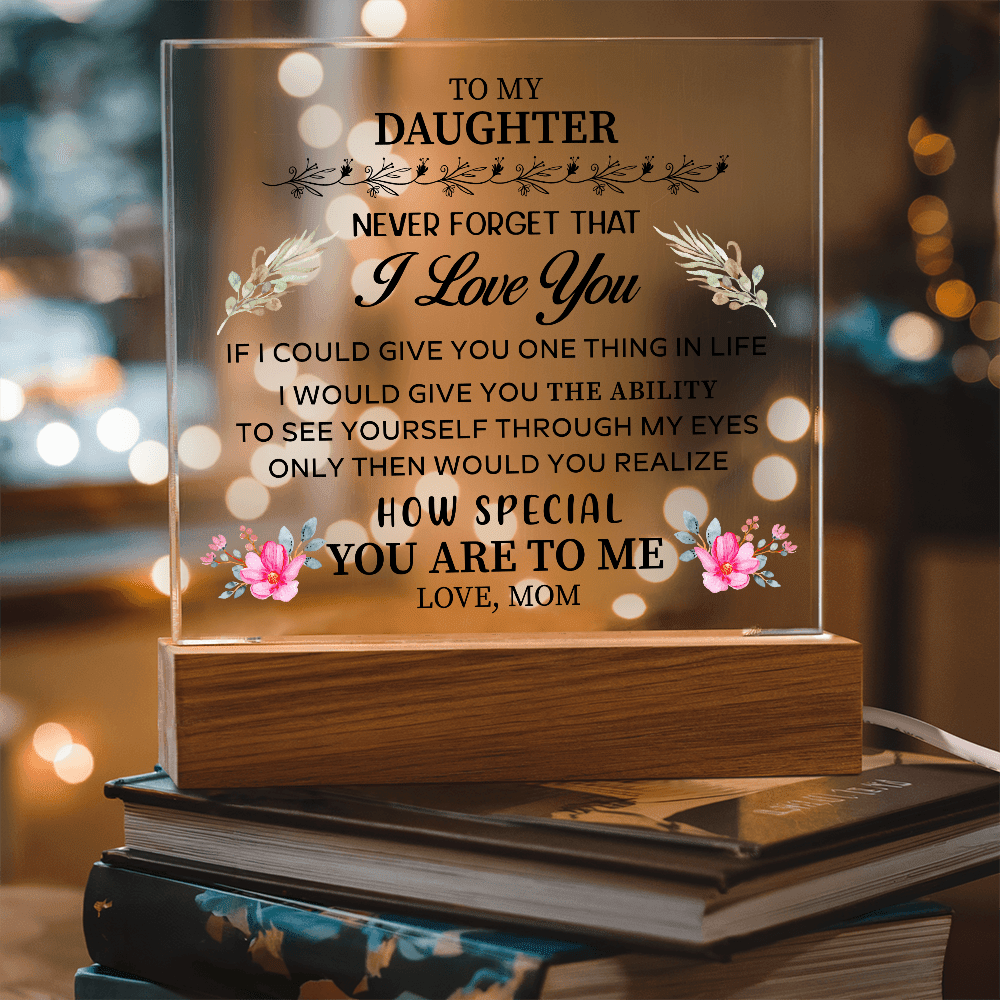 To my Daughter - Acrylic Square Plaque - Beauty Belliss