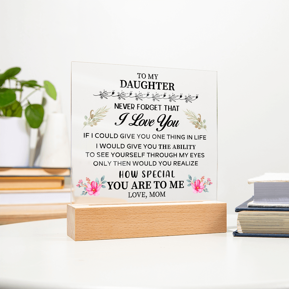 To my Daughter - Acrylic Square Plaque - Beauty Belliss