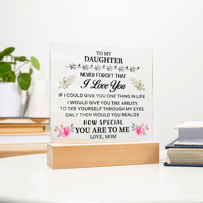 To my Daughter - Acrylic Square Plaque - Beauty Belliss