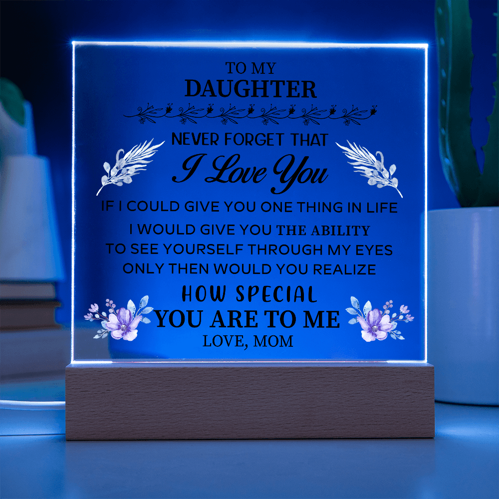 To my Daughter - Acrylic Square Plaque - Beauty Belliss