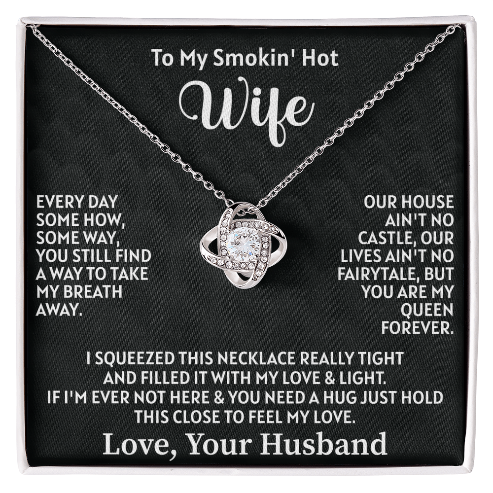 To my smokin' hot wife Love Knot Necklace - Beauty Belliss