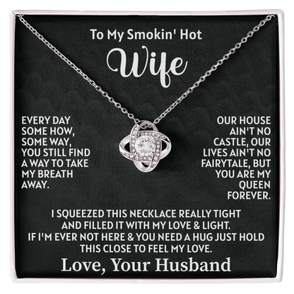 To my smokin' hot wife Love Knot Necklace - Beauty Belliss