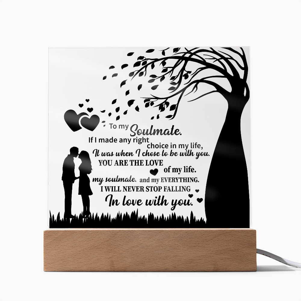 TO MY Soulmate If I made any right choice in my life, It was when I chose to be with you - Acrylic Square Plaque - Beauty Belliss