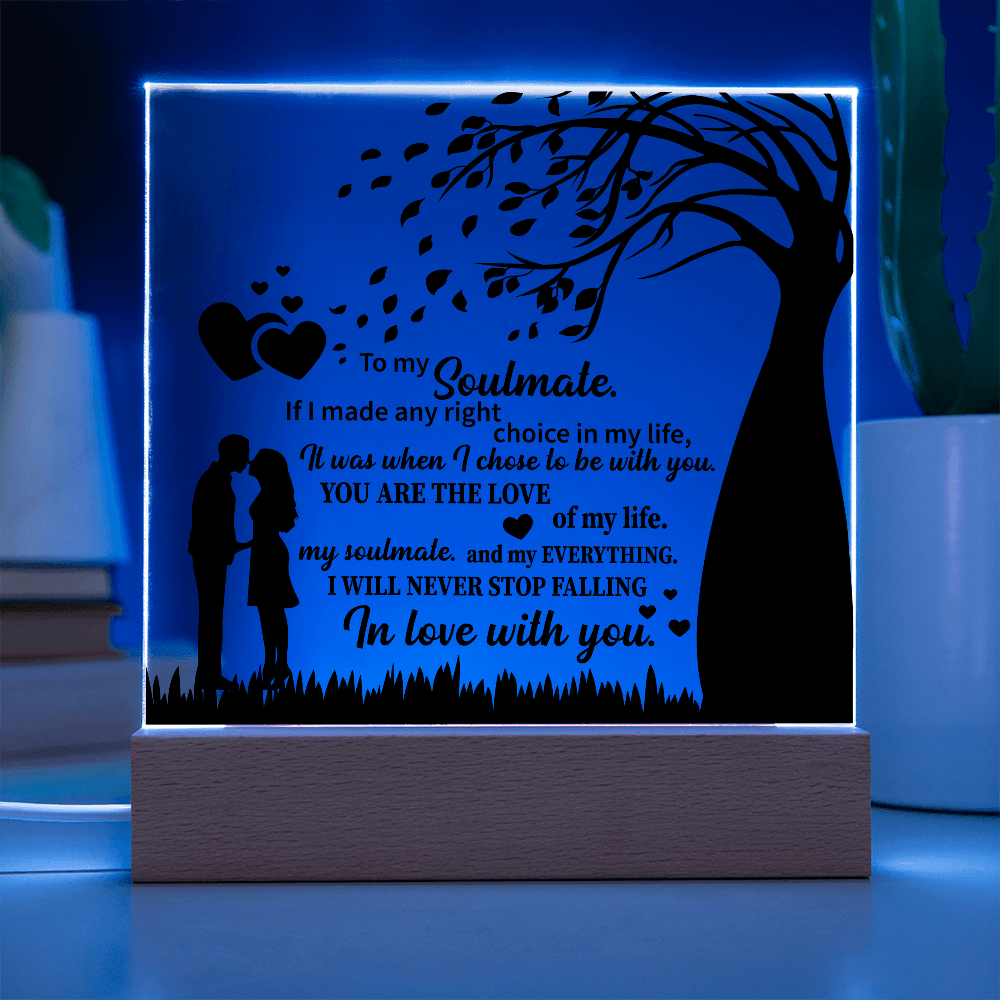 TO MY Soulmate If I made any right choice in my life, It was when I chose to be with you - Acrylic Square Plaque - Beauty Belliss