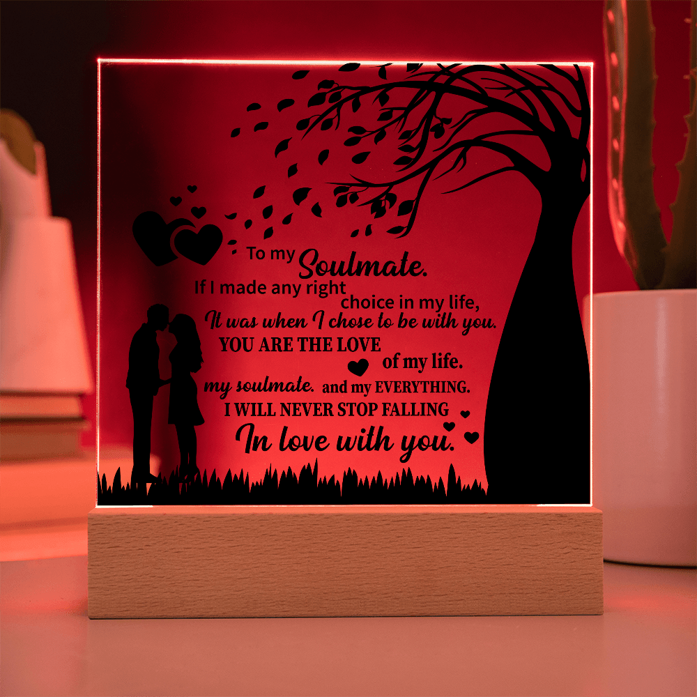TO MY Soulmate If I made any right choice in my life, It was when I chose to be with you - Acrylic Square Plaque - Beauty Belliss