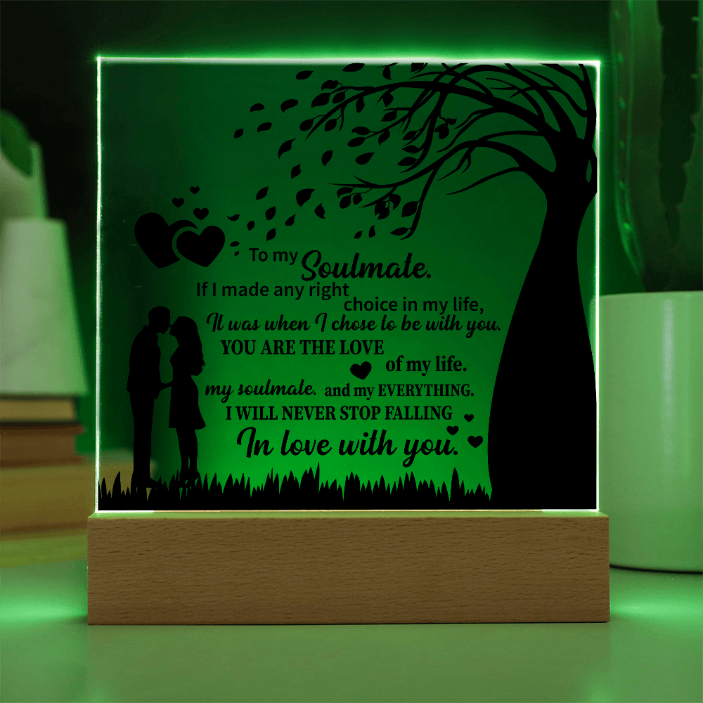 TO MY Soulmate If I made any right choice in my life, It was when I chose to be with you - Acrylic Square Plaque - Beauty Belliss